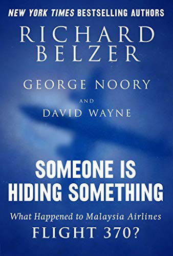 Imagen de archivo de Someone Is Hiding Something : What Happened to Malaysia Airlines Flight 370? a la venta por Better World Books