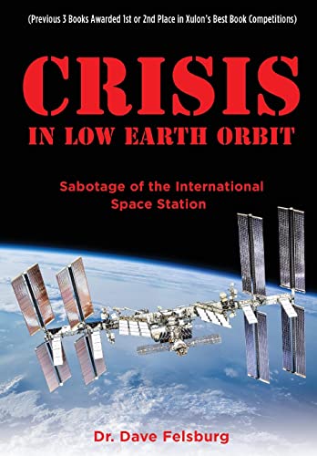 Imagen de archivo de Crisis at Low Earth Orbit: Sabotage of the International Space Station a la venta por Lucky's Textbooks