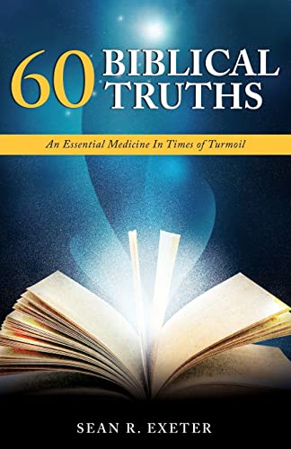 Stock image for 60 Biblical Truths: An Essential Medicine In Times of Turmoil for sale by ThriftBooks-Atlanta