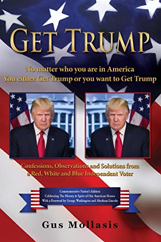 Beispielbild fr Get Trump No matter who you are in America - You either Get Trump or you want to Get Trump zum Verkauf von Books From California