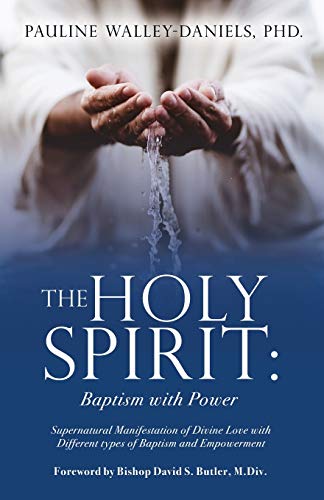9781632217448: The Holy Spirit: Baptism with Power:Supernatural Manifestation of Divine Love with Different types of Baptism and Empowerment