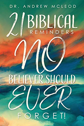 Beispielbild fr Twenty-one Biblical Reminders NO Believer Should EVER Forget! zum Verkauf von Red's Corner LLC