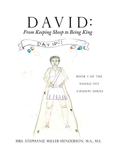 9781632218384: David: From Keeping Sheep to Being King: Book 1 of the Young yet Chosen! Series