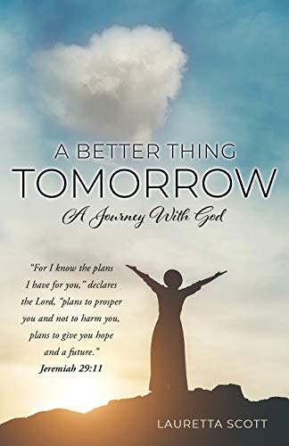 Beispielbild fr A Better Thing Tomorrow: A Journey With God zum Verkauf von Buchpark