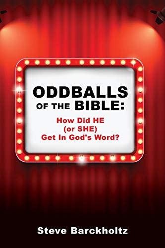 Beispielbild fr Oddballs of the Bible: How Did HE (or SHE) Get In God's Word? zum Verkauf von Bookmonger.Ltd