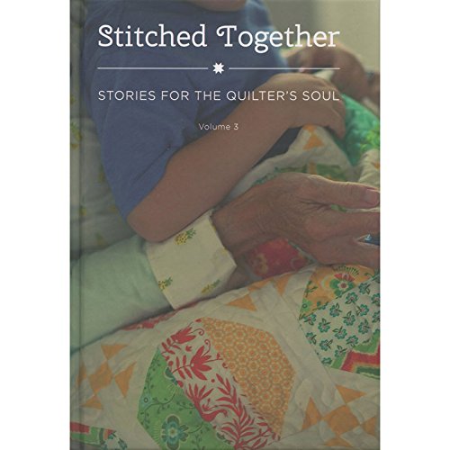Stock image for Stitched Together, Stories for the Quilter's Soul Vol. 3 for sale by SecondSale