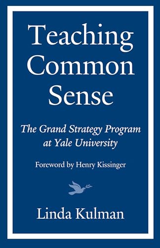 Beispielbild für Teaching Common Sense: The Grand Strategy Program at Yale University zum Verkauf von SecondSale
