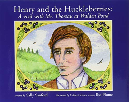 Stock image for Henry and the Huckleberries: A Visit with Mr. Thoreau at Walden Pond for sale by More Than Words