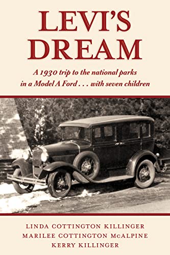 9781632260994: Levi's Dream: A 1930 Trip to the National Parks in a Model a Ford... With Seven Children