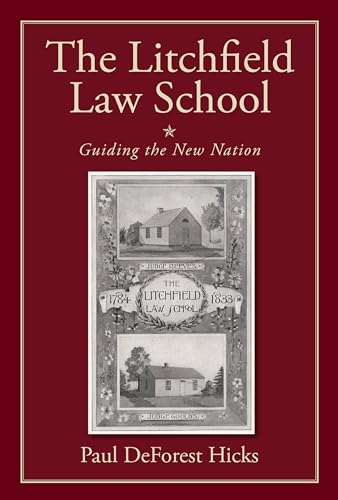 Stock image for The Litchfield Law School: Guiding the New Nation for sale by SecondSale