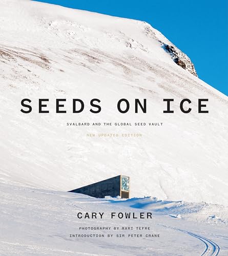 9781632261397: Seeds on Ice: Svalbard and the Global Seed Vault