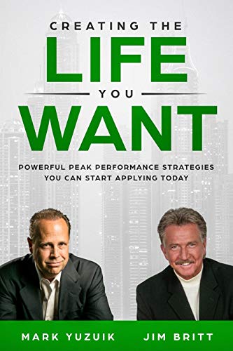 Imagen de archivo de Creating the Life You Want: Powerful Peak Performance Strategies You Can Start Applying Today a la venta por Wonder Book