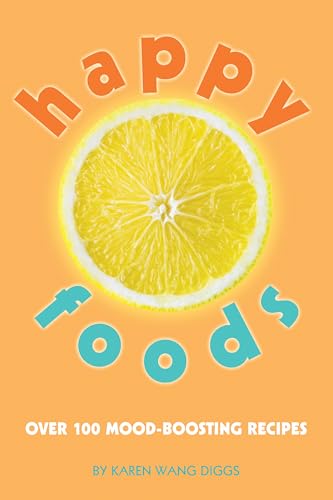 Stock image for Happy Foods: Over 100 Mood-Boosting Recipes for sale by Wonder Book