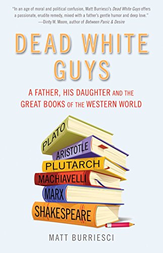 Beispielbild fr Dead White Guys: A Father, His Daughter and the Great Books of the Western World zum Verkauf von SecondSale