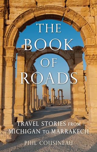 Stock image for Book of Roads: Travel Stories from Michigan to Marrakech for sale by Idaho Youth Ranch Books