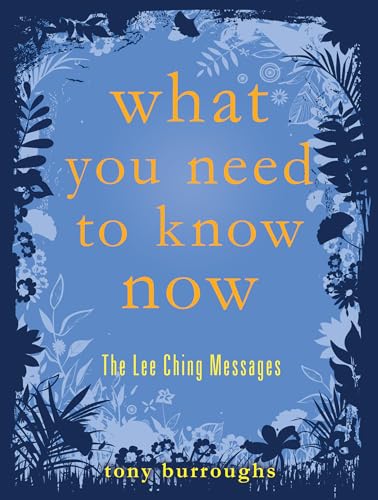 Beispielbild fr What You Need to Know Now : The Lee Ching Messages zum Verkauf von Better World Books