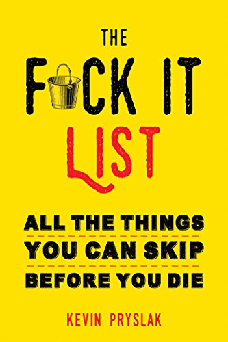 Stock image for The Fuck It List: All the Things You Can Skip Before You Die (Paperback) for sale by CitiRetail