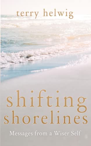 9781632280725: Shifting Shorelines: Messages From a Wiser Self