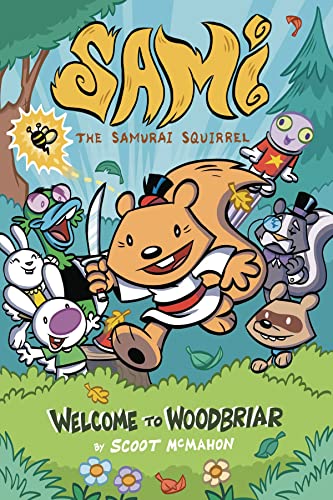 Beispielbild fr Sami the Samurai Squirrel: Welcome to Woodbriar zum Verkauf von Russell Books