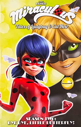 9781632294395: Miraculous: Tales of Ladybug and Cat Noir: Season Two – Bye Bye, Little Butterfly!