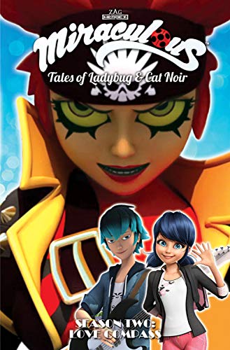 Imagen de archivo de Miraculous: Tales of Ladybug and Cat Noir: Season Two " Love Compass (Miraculous Season Tales of Ladybug and Cat Noir) a la venta por HPB-Diamond