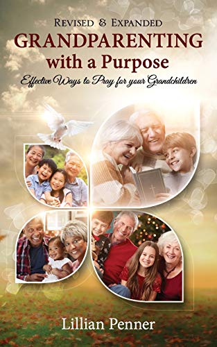 Beispielbild fr Grandparenting with a Purpose: Effective Ways to Pray for Your Grandchildren - Revised & Expanded zum Verkauf von Once Upon A Time Books