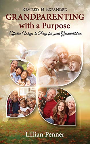 Stock image for Grandparenting with a Purpose: Effective Ways to Pray for Your Grandchildren - Revised & Expanded for sale by Once Upon A Time Books
