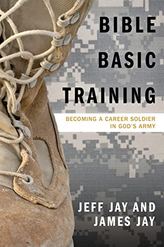 Imagen de archivo de Bible Basic Training: Becoming a Career Soldier in Gods Army a la venta por Goodbookscafe