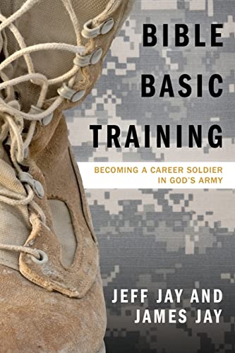 Stock image for Bible Basic Training: Becoming a Career Soldier in God's Army for sale by ThriftBooks-Atlanta