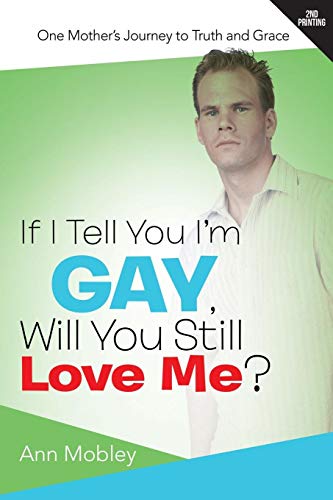 Stock image for If I Tell You I'm Gay, Will You Still Love Me?: One Mother's Journey to Truth and Grace for sale by ThriftBooks-Dallas