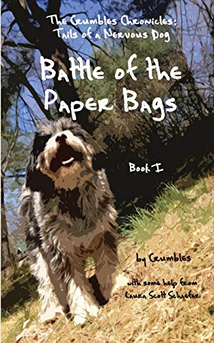 Imagen de archivo de The Crumbles Chronicles: Tails of a Nervous Dog--Battle of the Paper Bags a la venta por Ezekial Books, LLC