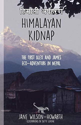 Beispielbild fr Himalayan Kidnap: The First Alex and James Eco-Adventure in Nepal: The First Alex and James Eco-Aventure in Nepal: 1 (Alex and James Eco-Adventures in Nepal) zum Verkauf von WorldofBooks