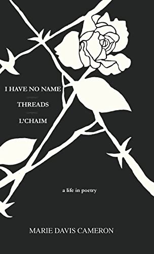 Stock image for I Have No Name - Threads - lChaim: a life in poetry for sale by Big River Books