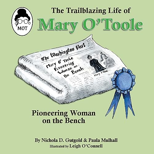 Stock image for The Trailblazing Life of Mary O'Toole: A Pioneering Woman on the Bench for sale by WorldofBooks