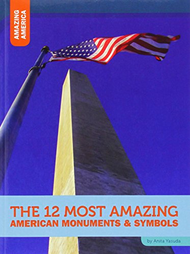Beispielbild fr The 12 Most Amazing American Monuments & Symbols zum Verkauf von Buchpark