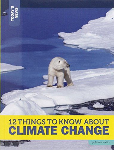 Stock image for 12 Things to Know about Climate Change for sale by ThriftBooks-Atlanta