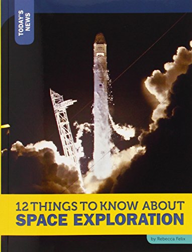 Beispielbild fr 12 Things to Know about Space Exploration zum Verkauf von Better World Books