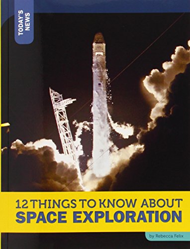 Imagen de archivo de 12 Things to Know about Space Exploration a la venta por Better World Books