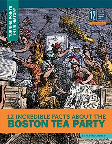 Beispielbild fr 12 Incredible Facts about the Boston Tea Party zum Verkauf von Better World Books