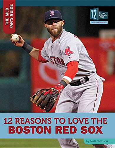 9781632352095: 12 Reasons to Love the Boston Red Sox (The Mlb Fan's Guide)
