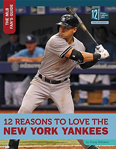 Stock image for 12 Reasons to Love the New York Yankees for sale by Better World Books: West