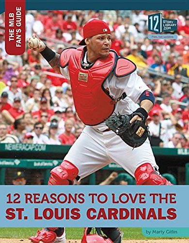 Stock image for 12 Reasons to Love the St. Louis Cardinals (The Mlb Fans Guide) for sale by Blue Vase Books
