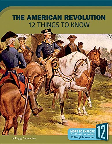 Imagen de archivo de The American Revolution: 12 Things to Know (America at War) a la venta por Irish Booksellers