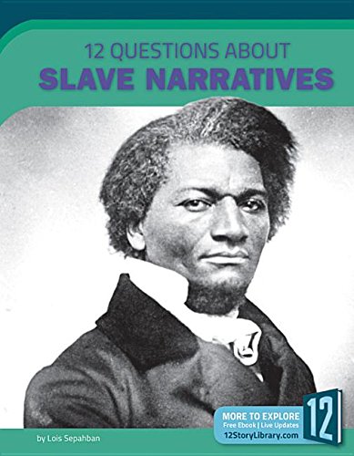 Beispielbild fr 12 Questions about Slave Narratives (Examining Primary Sources) zum Verkauf von SecondSale
