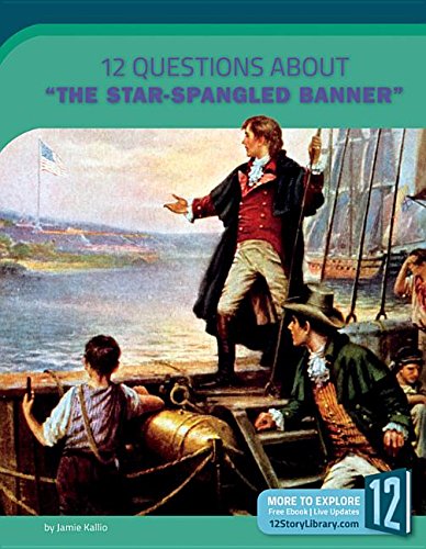 Beispielbild fr 12 Questions about the Star-Spangled Banner zum Verkauf von Better World Books