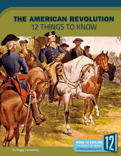 Imagen de archivo de The American Revolution: 12 Things to Know (America at War) a la venta por BookOutlet