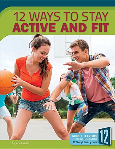 Stock image for 12 Ways to Stay Active and Fit for sale by Better World Books: West