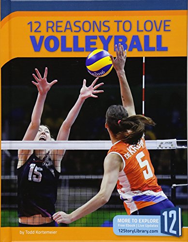 Stock image for 12 Reasons to Love Volleyball for sale by Better World Books: West