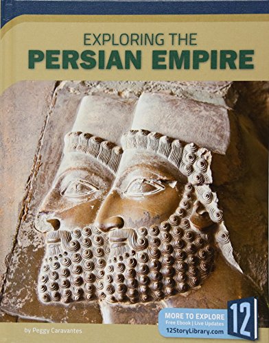 Beispielbild fr Exploring the Persian Empire (Exploring Ancient Civilizations) zum Verkauf von Irish Booksellers