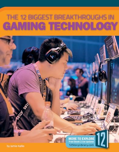 Stock image for The 12 Biggest Breakthroughs in Gaming Technology (Technology Breakthroughs (Continuation)) for sale by Revaluation Books